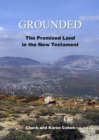 GROUNDED - The Promised Land in the New Testament - Chuck and Karen Cohen [front cover]